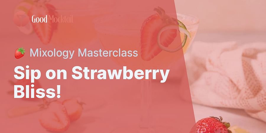 Sip on Strawberry Bliss! - π Mixology Masterclass